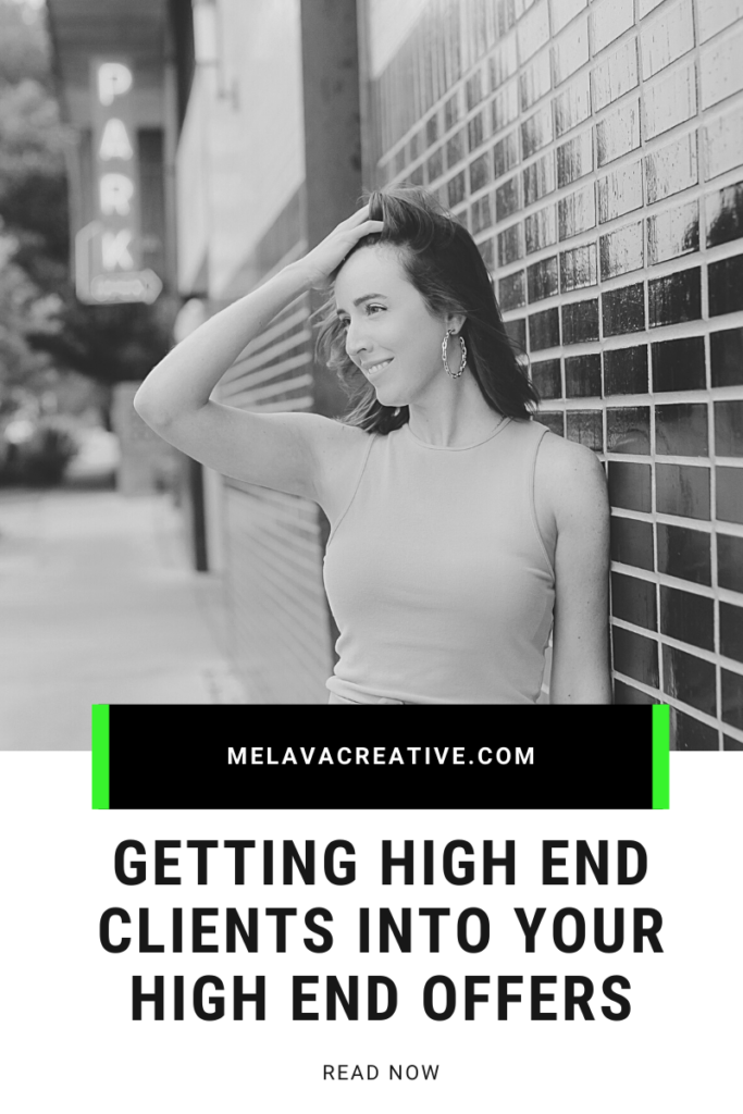 Getting high end clients into your high end offers for coaches - mel ava creative